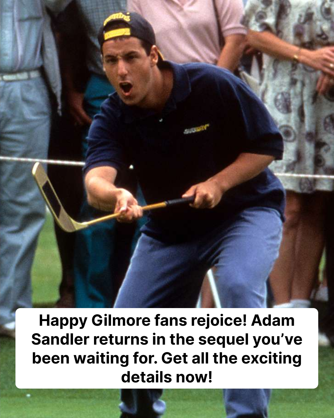Adam Sandler Officially Returning for More ‘Happy Gilmore’ as Sequel Is Confirmed