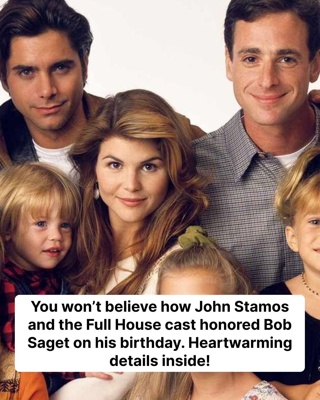 John Stamos’ Birthday Tribute to Bob Saget Features ‘Full House’ Reunion with Mary-Kate and Ashley Olsen