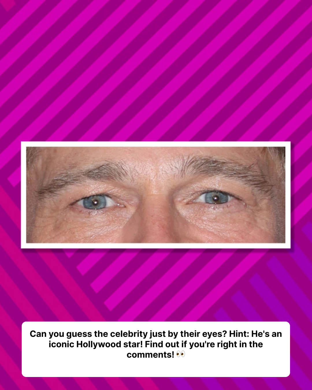 Guess the Celebrity: Whose Eyes Are These?