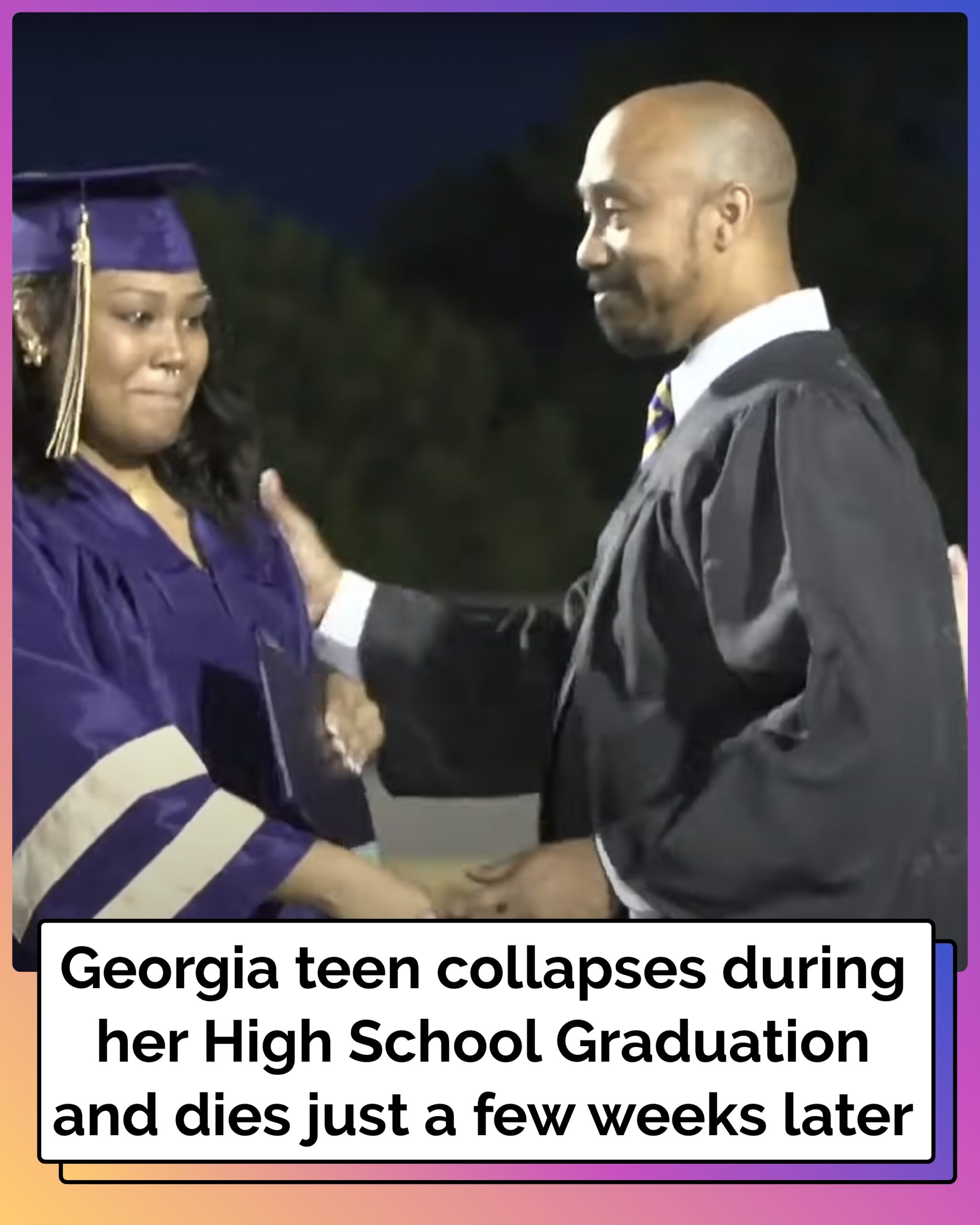Georgia Teen Collapses during Her High School Graduation and Dies Just a Few Weeks Later