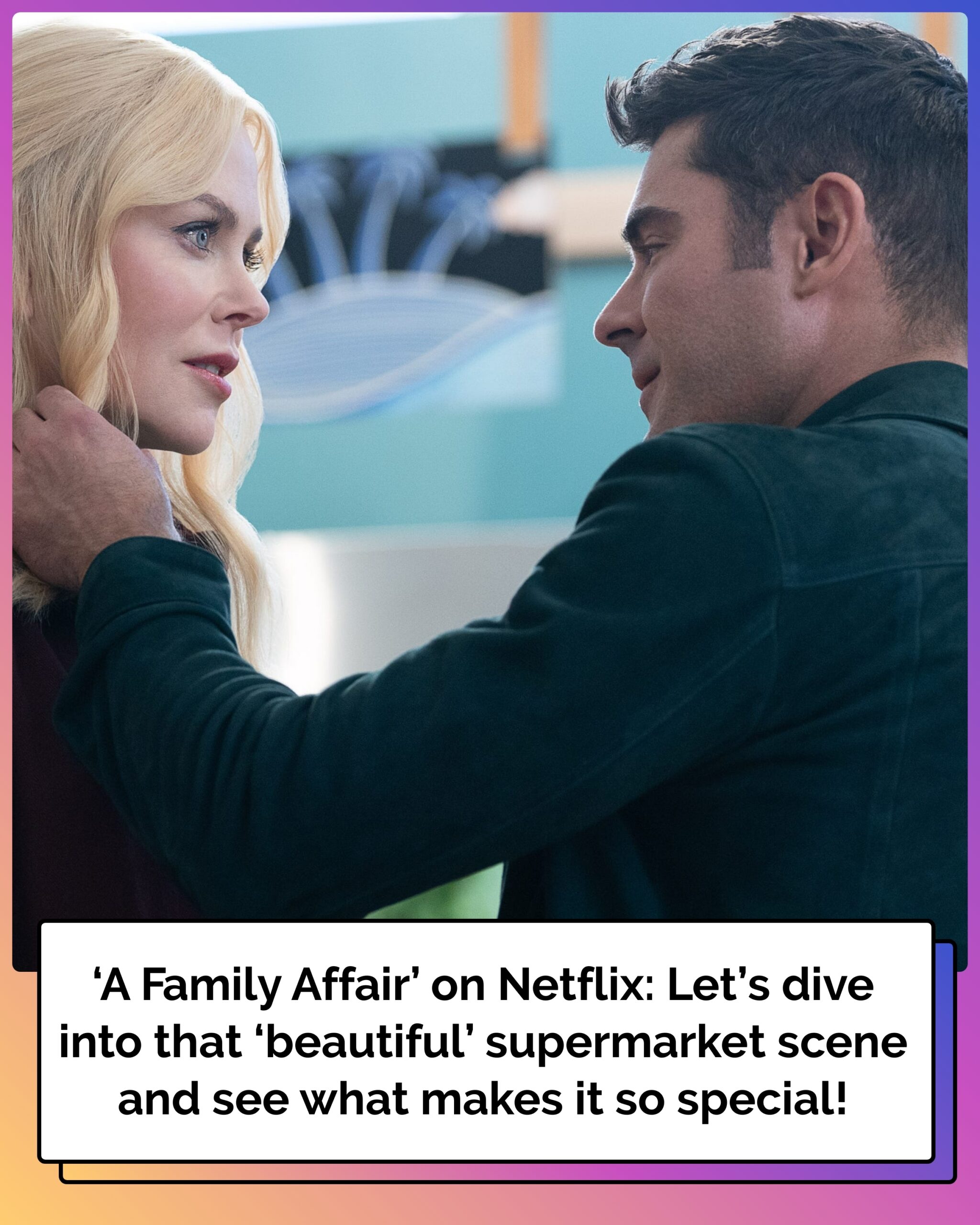 ‘A Family Affair’ on Netflix: Breaking down that ‘beautiful’ supermarket scene