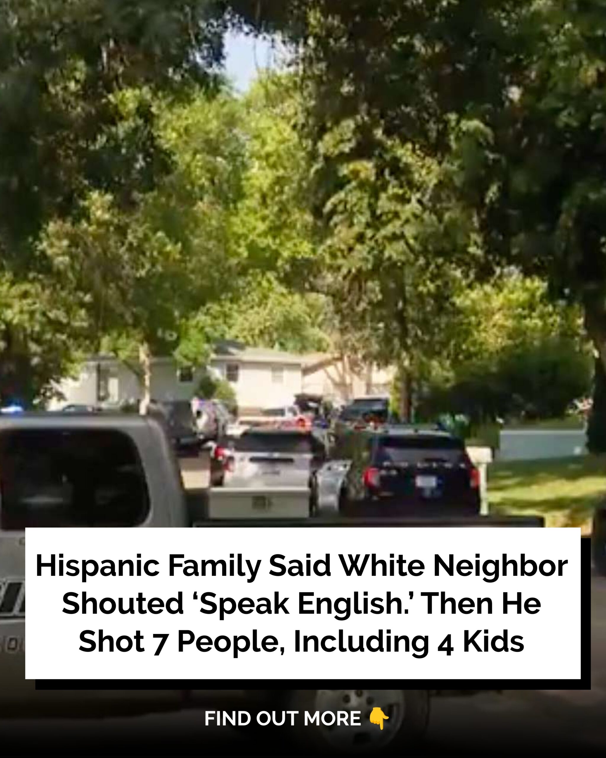 Hispanic Family Said White Neighbor Shouted ‘Speak English’. Then He Shot 7 People, Including 4 Kids