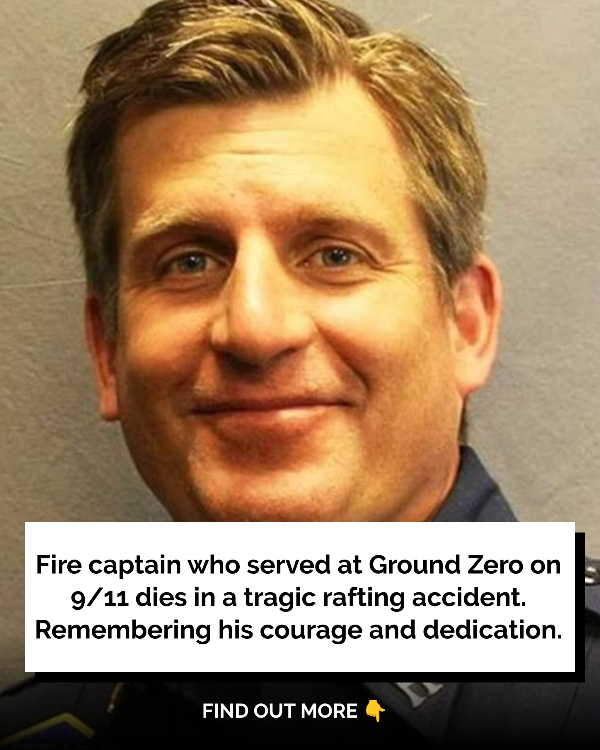 Fire Captain Who Was Deployed to Ground Zero on 9/11 Dies After Being Pinned Under Boat on Rafting Trip