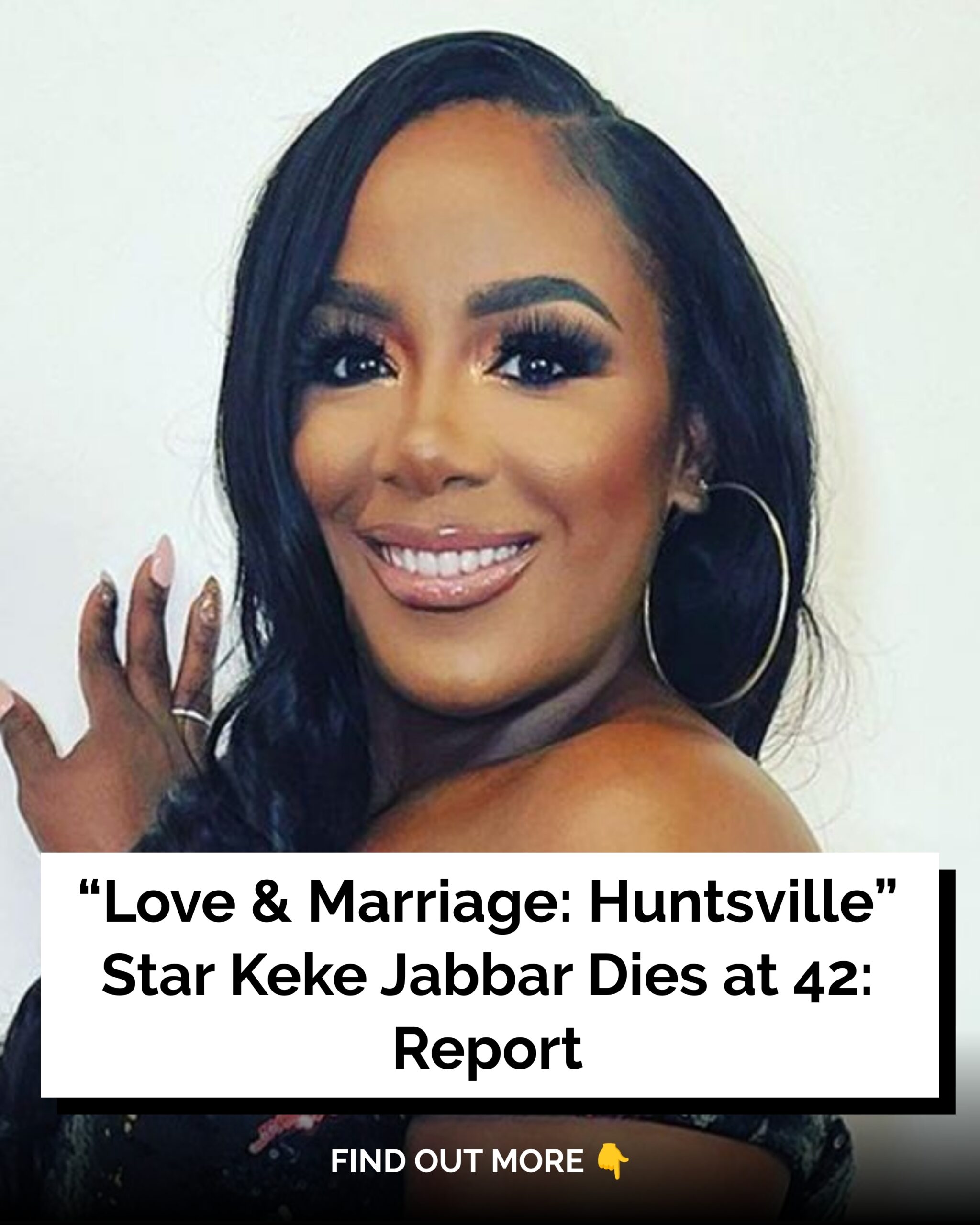 Love & Marriage: Huntsville Star Keke Jabbar Dies at 42: Report
