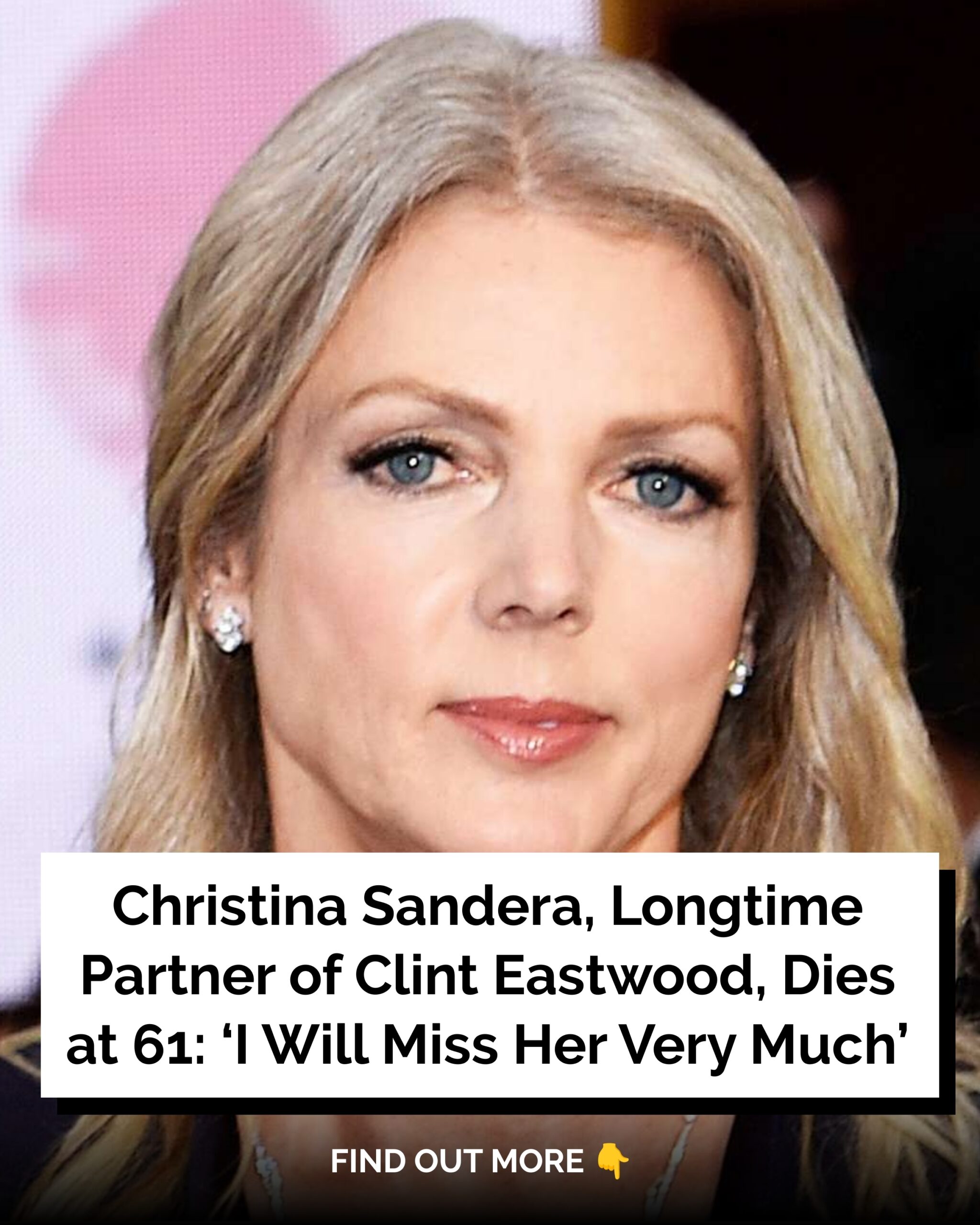 Christina Sandera Longtime Partner Of Clint Eastwood Dies At 61 I