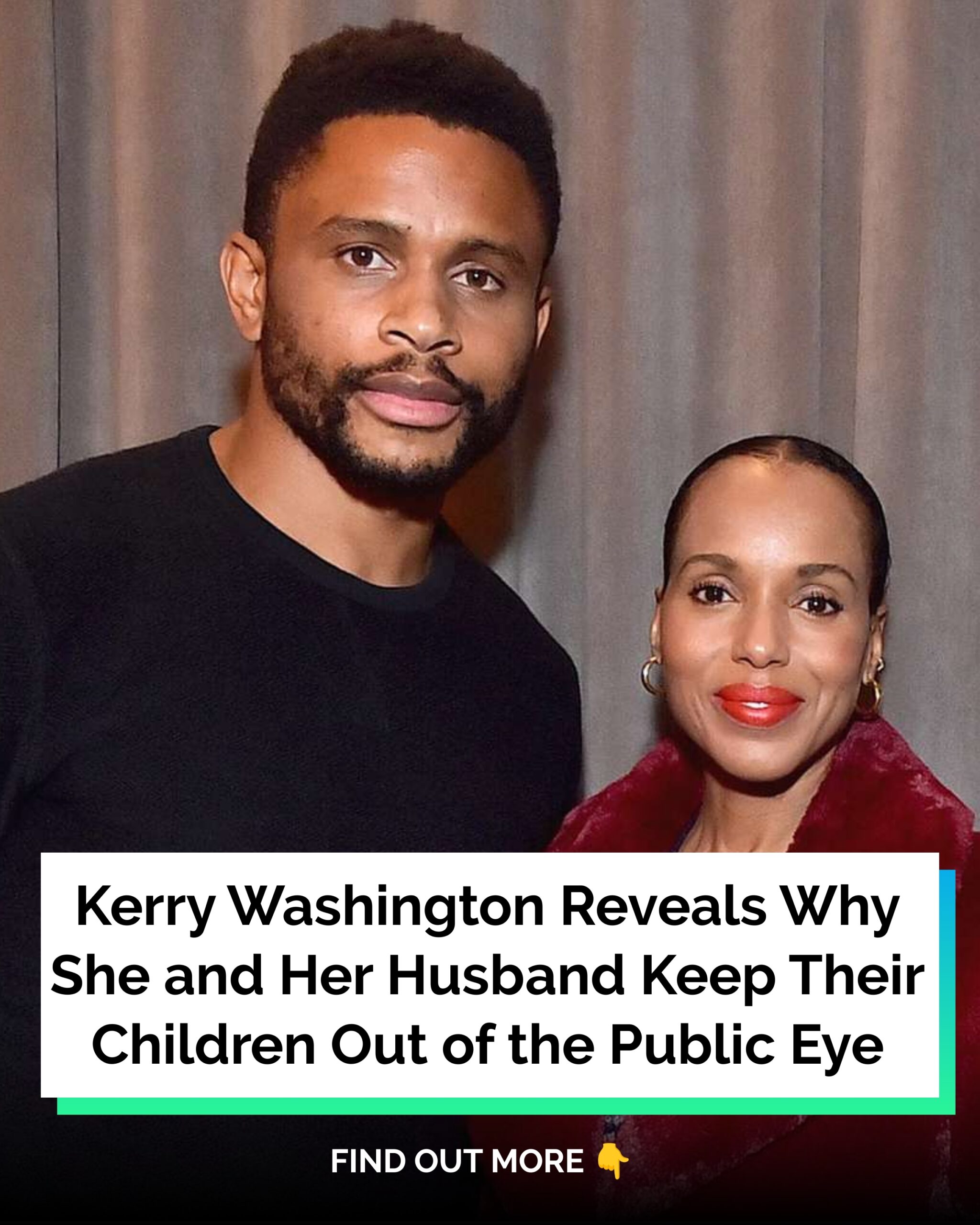 Kerry Washington Reveals Why She and Her Husband Keep Their Children Out of the Public Eye