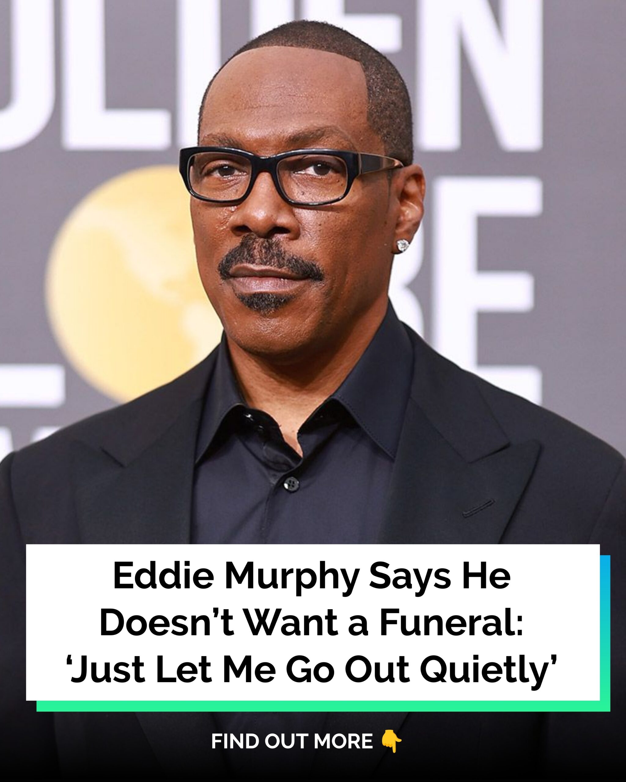 Eddie Murphy Says He Doesn’t Want a Funeral: ‘Just Let Me Go Out Quietly’