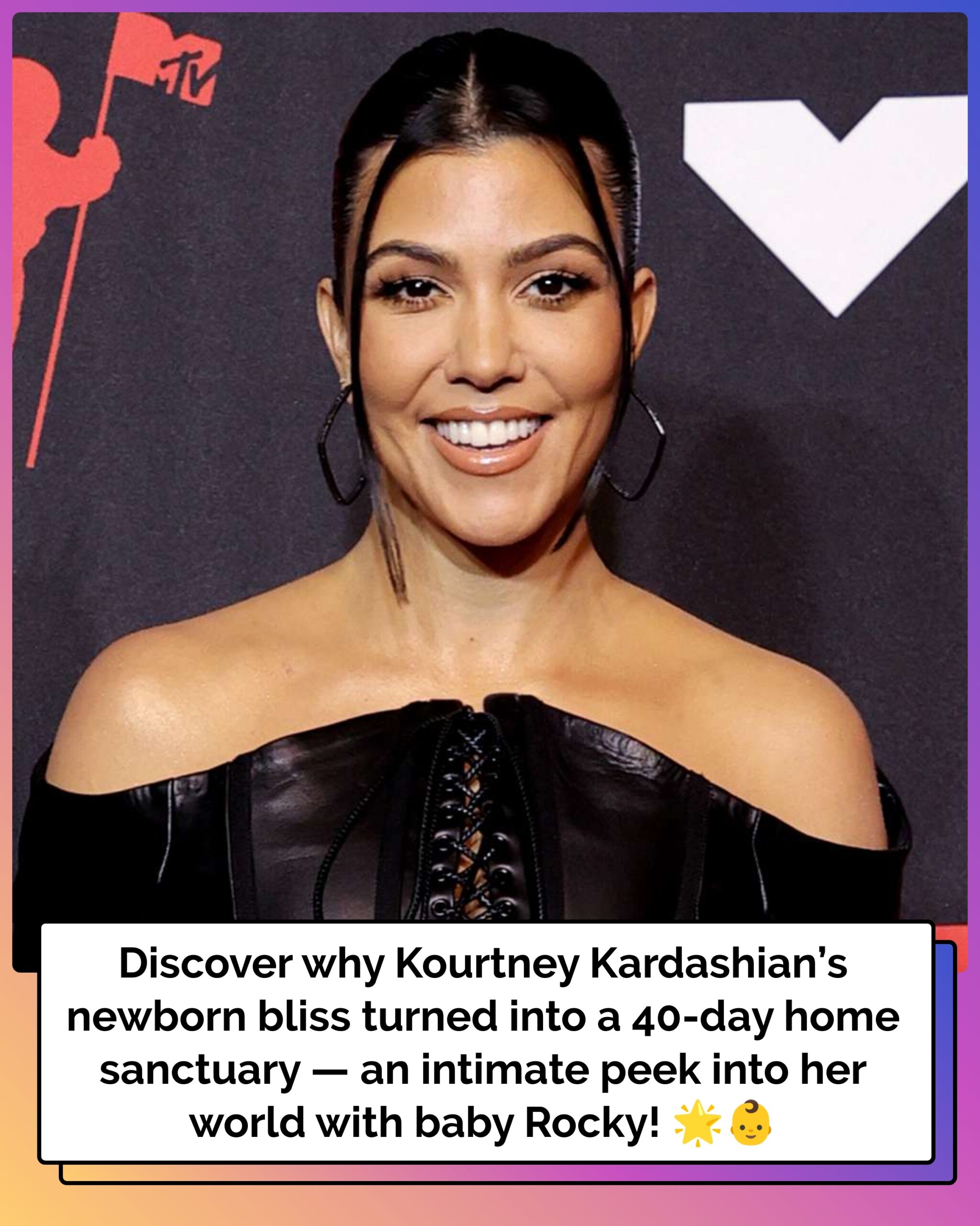 Kourtney Kardashian Explains Why She Stayed Home for 40 Days After Welcoming Baby Rocky