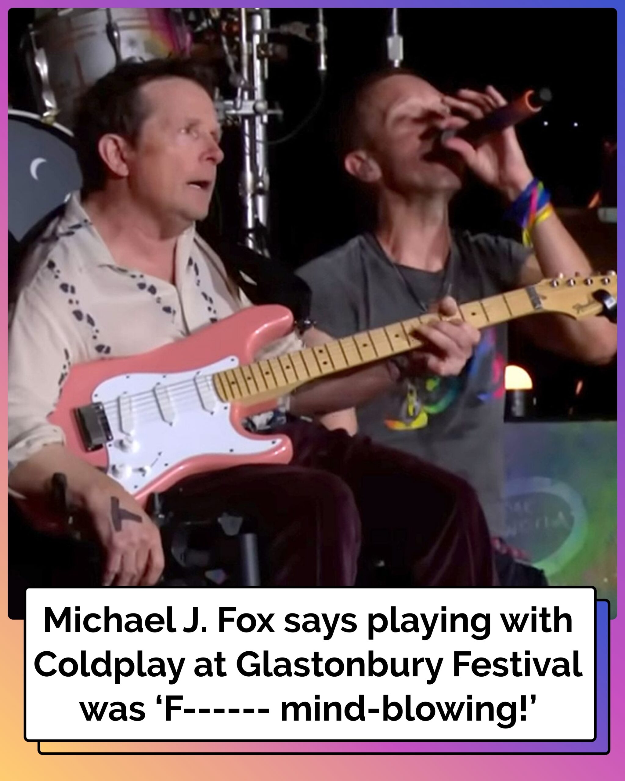 Michael J. Fox Says It Was ‘F—— Mind-Blowing’ Playing with Coldplay at Glastonbury Festival