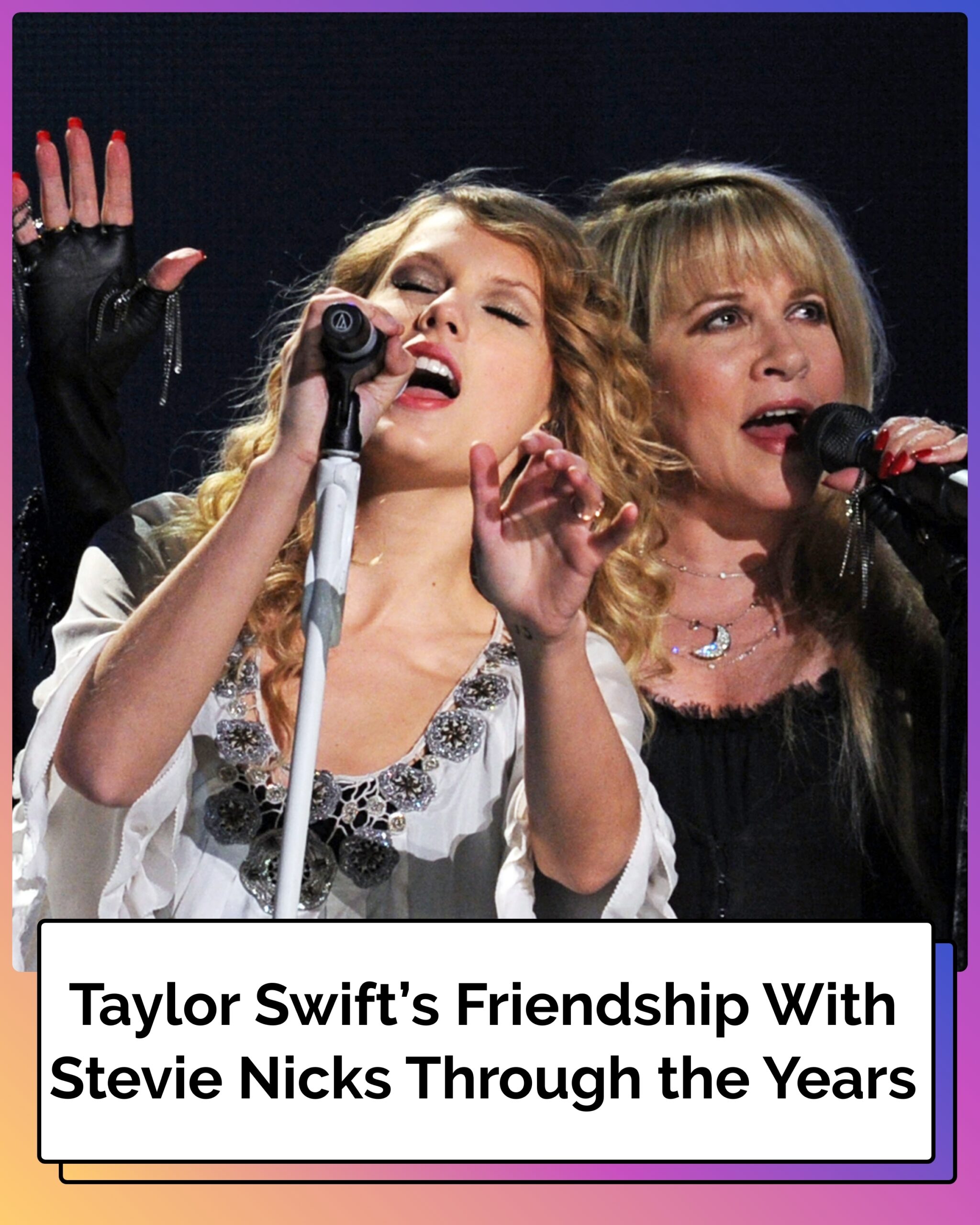 Taylor Swift’s Friendship With Stevie Nicks Through the Years