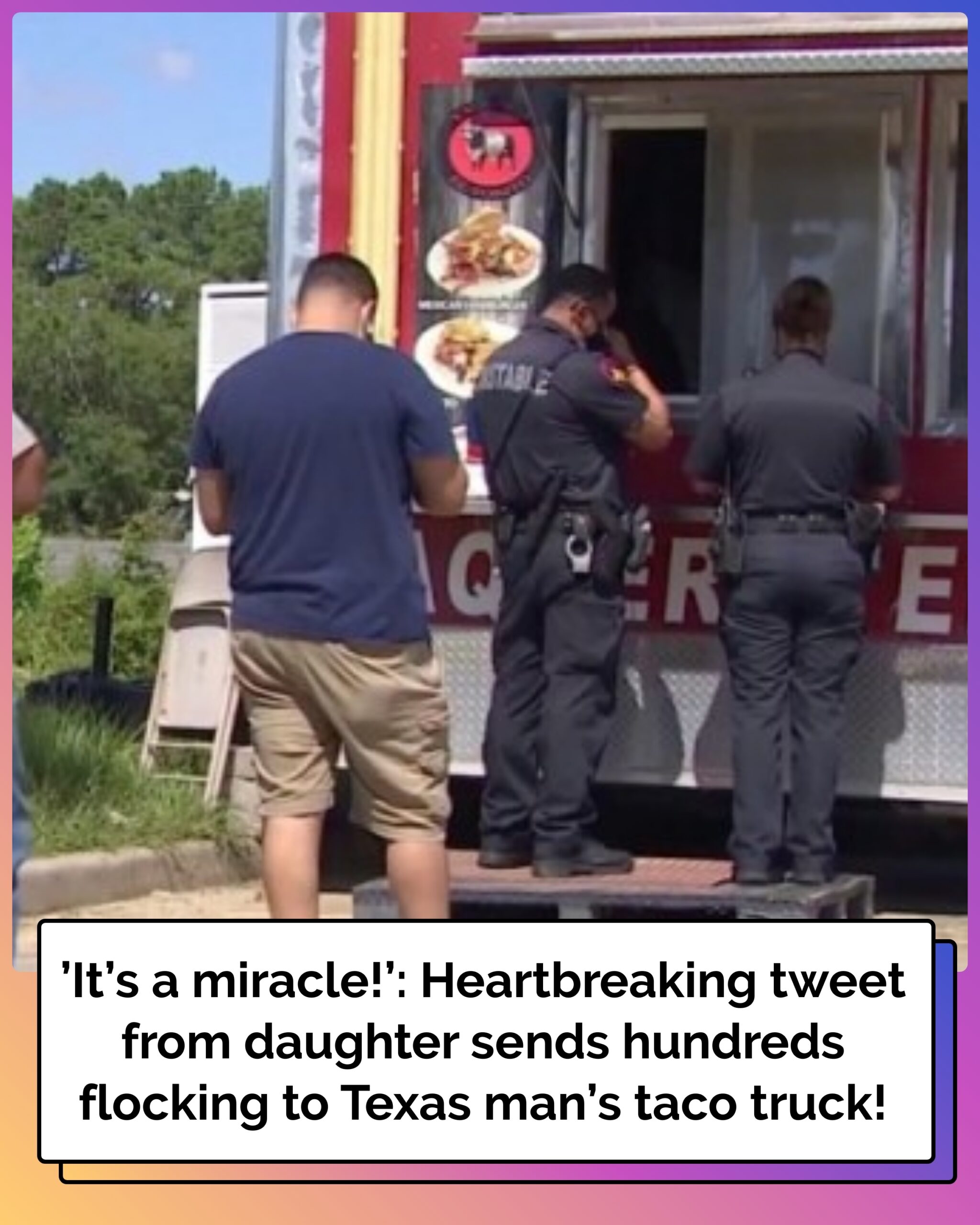 Hundreds Flocked To Texas Man’s Taco Truck After Daughter’s Heartbreaking Tweet