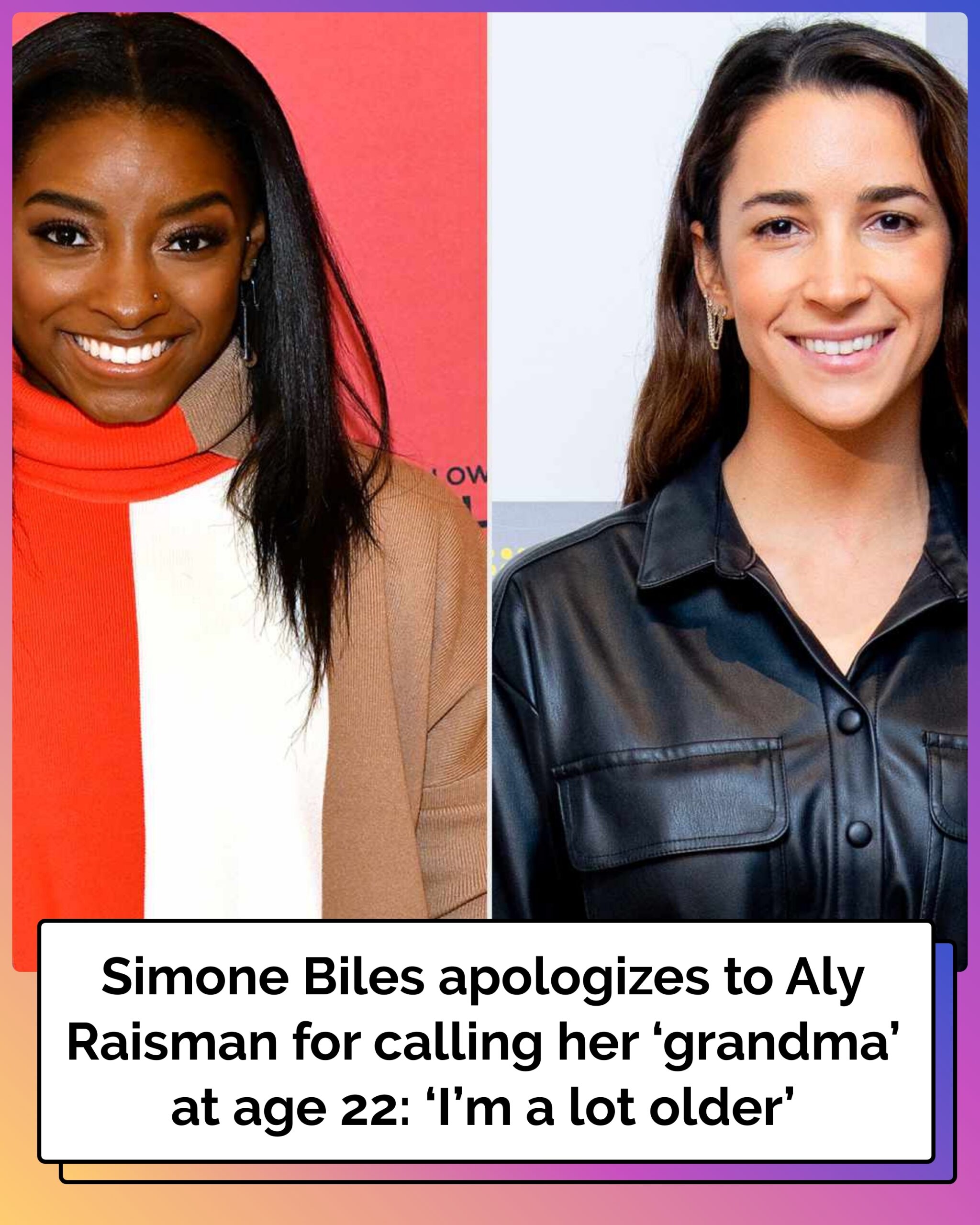 Simone Biles Apologizes to Aly Raisman for Calling Her ‘Grandma’ at Age 22: ‘I’m a Lot Older’