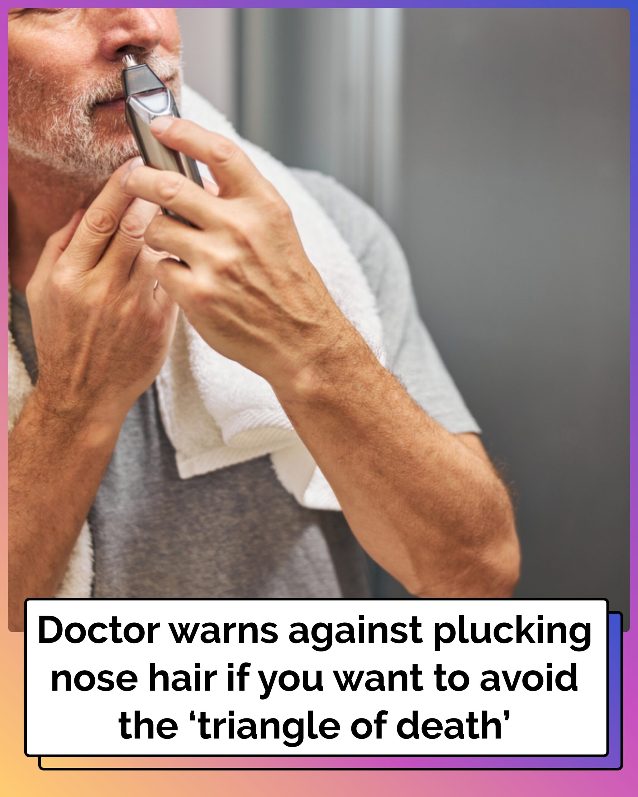 Doctor warns against plucking nose hair if you want to avoid the ‘triangle of death’