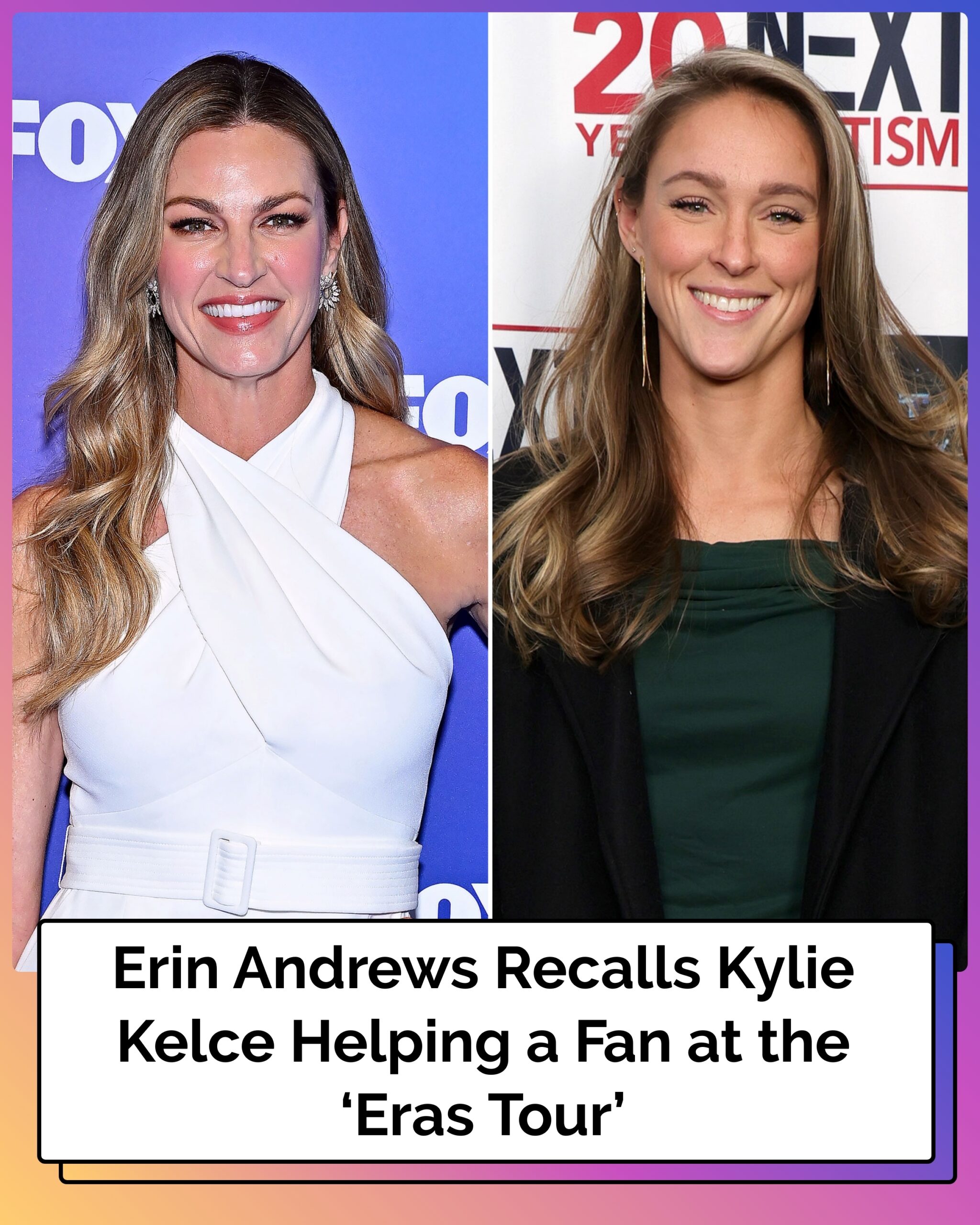 Erin Andrews Recalls Kylie Kelce Helping a Fan at the ‘Eras Tour’