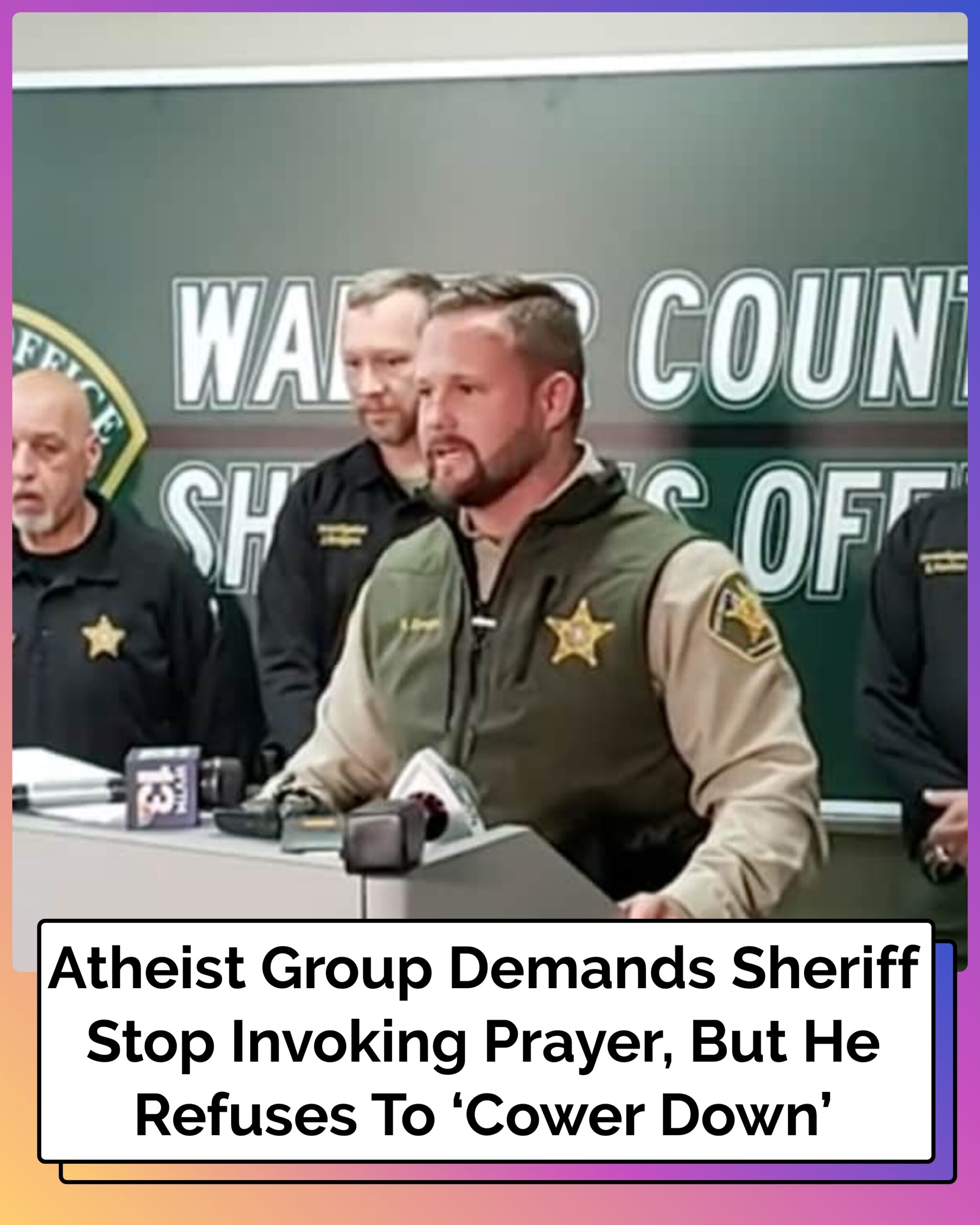 Atheist Group Demands Sheriff Stop Invoking Prayer, But He Refuses To ‘Cower Down’