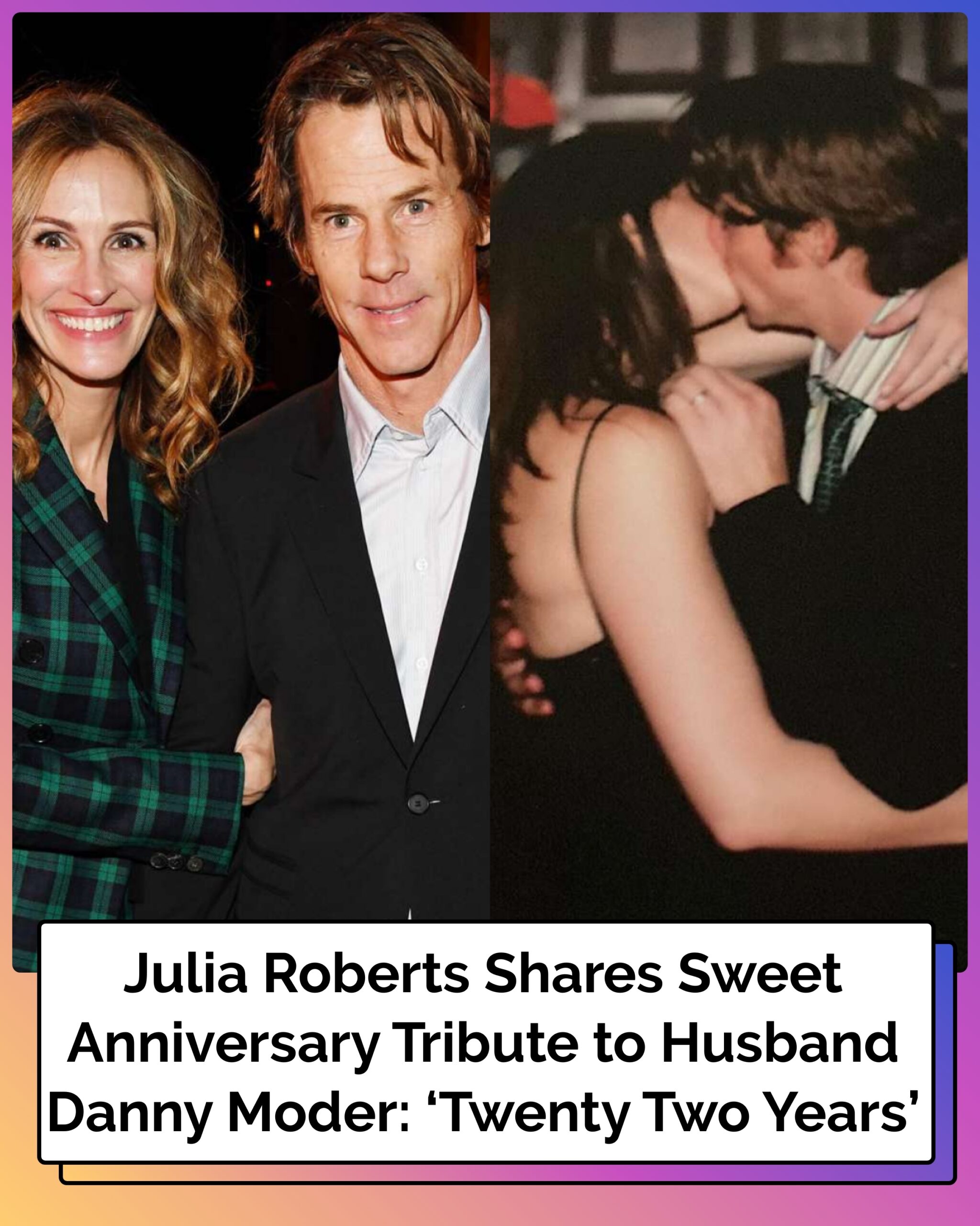 Julia Roberts Shares Sweet Anniversary Tribute to Husband Danny Moder: ‘Twenty Two Years’